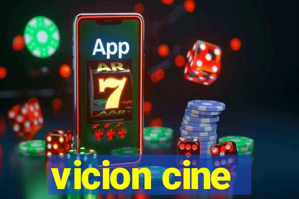 vicion cine